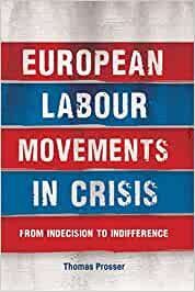 EUROPEAN LABOUR MOVEMENTS IN CRISIS: FROM INDECISION TO INDIFFERENCE