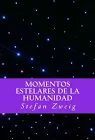 MOMENTOS ESTELARES DE LA HUMANIDAD