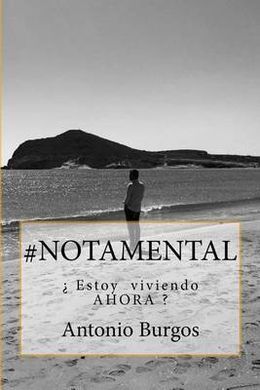 #NOTAMENTAL: ¿ESTOY VIVIENDO AHORA?