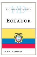 HISTORICAL DICTIONARY OF ECUADOR