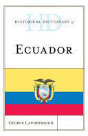 HISTORICAL DICTIONARY OF ECUADOR