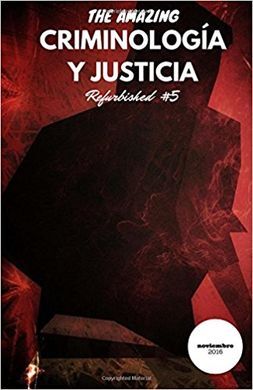 CRIMINOLOGÍA Y JUSTICIA: REFURBISHED #5