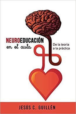 NEUROEDUCACIÓN EN EL AULA: DE LA TEORÍA A LA PRÁCTICA