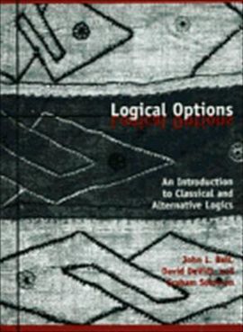 LOGICAL OPTIONS: AN INTRODUCTION TO CLASSICAL AND ALTERNATIVE LOGICS