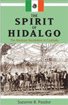 THE SPIRIT OF HIDALGO: THE MEXICAN REVOLUTION IN COAHUILA