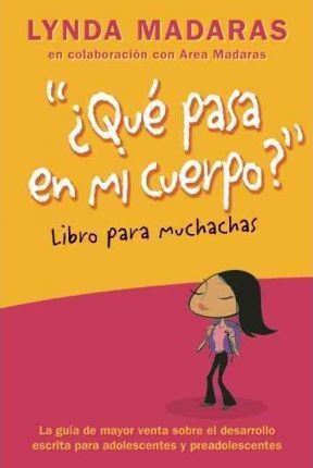 ¿QUÉ PASA EN MI CUERPO?  LIBRO PARA MUCHACHAS: LA GUÍA DE MAYOR VENTA SOBRE EL DESARROLLO ESCRITA PARA ADOLESCENTES Y PREADOLESCENTES