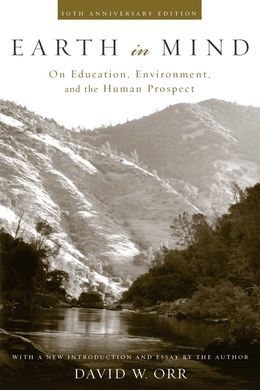 EARTH IN MIND. ON EDUCATION ENVIROMENT AND THE HUMAN PROSPECT