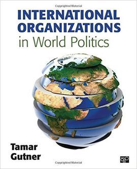 INTERNATIONAL ORGANIZATIONS IN WORLD POLITICS