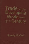 TRADE AND THE DEVELOPING WORLD IN THE 21 ST CENTURY
