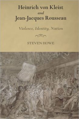HEINRICH VON KLEIST AND JEAN-JACQUES ROUSSEAU. VIOLENCE, IDENTITY, NATION