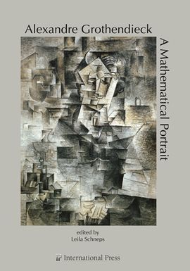ALEXANDRE GROTHENDIECK: A MATHEMATICAL PORTRAIT