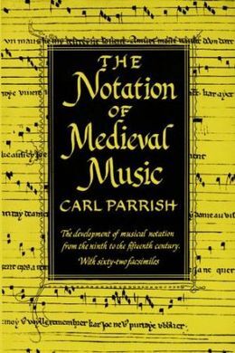 THE NOTATION OF MEDIEVAL MUSIC