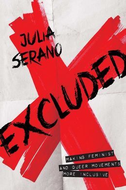EXCLUDED: MAKING FEMINIST AND QUEER MOVEMENTS MORE INCLUSIVE