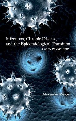 INFECTIONS, CHRONIC DISEASE, AND THE EPIDEMIOLOGICAL TRANSITION : A NEW PERSPECT