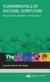 FUNDAMENTALS OF NATURAL COMPUTING: BASIC CONCEPTS, ALGORITHMS, AND APP