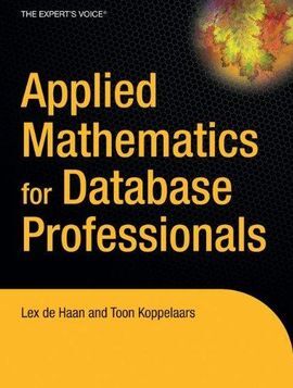 APPLIED MATHEMATICS FOR DATABASE PROFESSIONALS