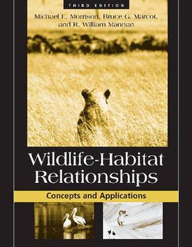 WILDLIFE-HABITAT RELATIONSHIPS: CONCEPTS AND APPLICATIONS