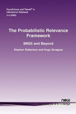 THE PROBABILISTIC RELEVANCE FRAMEWORK
