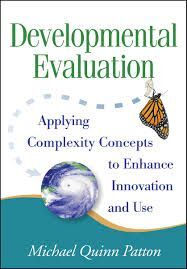 DEVELOPMENTAL EVALUATION: APPLYING COMPLEXITY CONCEPTS TO ENHANCE INNOVATION AND USE