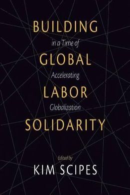 BUILDING GLOBAL LABOR SOLIDARITY