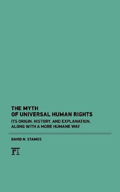 THE MYTH OF UNIVERSAL HUMAN RIGHTS