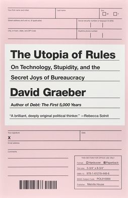 THE UTOPIA OF RULES. BUREAUCRACY