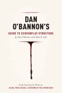 DAN O'BANNON'S GUIDE TO SCREENPLAY STRUCTURE