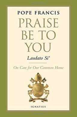 PRAISE BE TO YOU - LAUDATO SI'