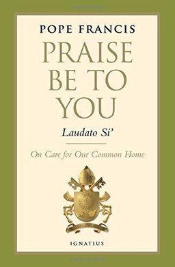 PRAISE BE TO YOU - LAUDATO SI'