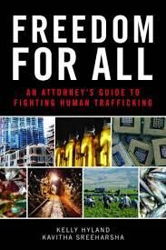 FREEDOM FOR ALL. AN ATTORNEY'S GUIDE TO FIGHTING HUMAN TRAFFICKING