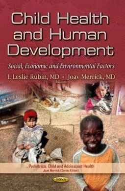 CHILD HEALTH AND HUMAN DEVELOPMENT. SOCIAL, ECONOMIC AND ENVIRONMENTAL FACTORS.