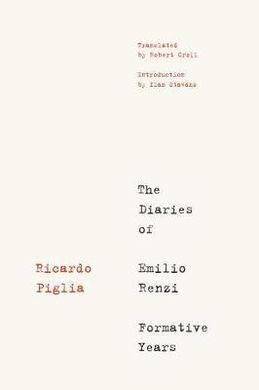 THE DIARIES OF EMILIO RENZI: FORMATIVE YEARS