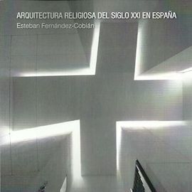 ARQUITECTURA RELIGIOSA SIGLO XXI EN ESPAÑA