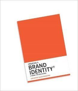 CREATING BRAND IDENTITY - A GUIDE FOR DESIGNERS