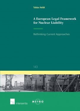 A EUROPEAN LEGAL FRAMEWORK FOR NUCLEAR LIABILITY