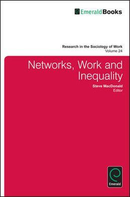 NETWORKS, WORK AND INEQUALITY