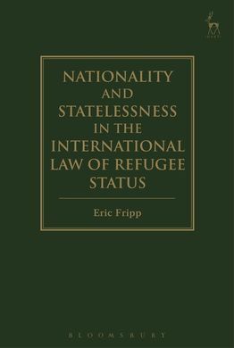 NATIONALITY AND STATELESSNESS IN THE INTERNATIONAL LAW OF REFUGEE STATUS