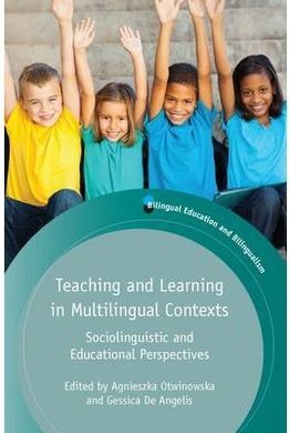 TEACHING AND LEARNING IN MULTILINGUAL CONTEXTS: SOCIOLINGUISTIC AND EDUCATIONAL PERSPECTIVES