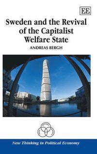 SWEDEN AND THE REVIVAL OF THE WELFARE CAPITALIST STATE