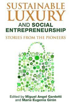 SUSTAINABLE LUXURY AND SOCIAL ENTREPRENEURSHIP: STORIES FROM THE PIONEERS