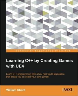 LEARNING C++ BY CREATING GAMES WITH UE4
