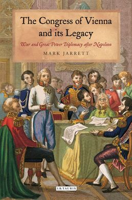 THE CONGRESS OF  VIENNA AND ITS LEGACY