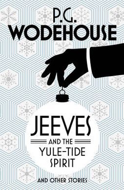 JEEVES AND THE YULE-TIDE SPIRIT AND OTHER STORIES