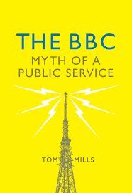 THE BBC: THE MYTH OF A PUBLIC SERVICE
