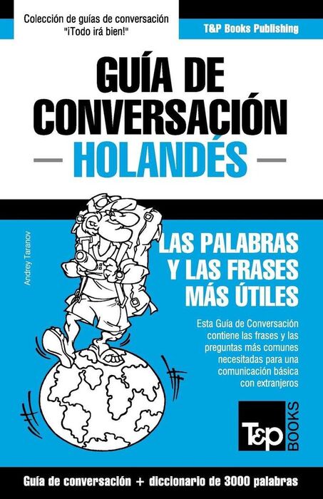 GUIA DE CONVERSACION ESPANOL-HOLANDES Y VOCABULARIO TEMATICO DE 3000 PALABRAS