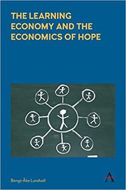 THE LEARNING ECONOMY AND THE ECONOMICS OF HOPE