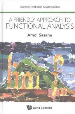 A FRIENDLY APPROACH TO FUNCTIONAL ANALYSIS