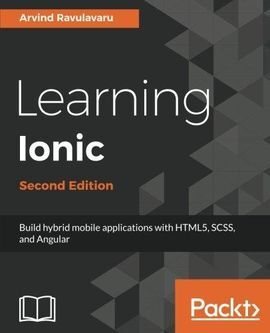 LEARNING IONIC 2, SECOND EDITION