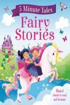 5 MINUTE TALES - FAIRY STORIES