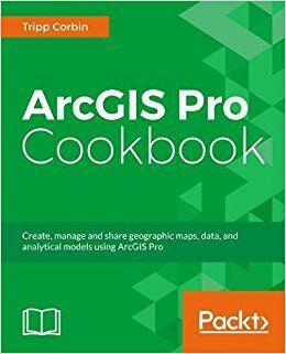 ARCGIS PRO COOKBOOK